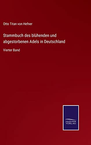 Beispielbild fr Stammbuch des blhenden und abgestorbenen Adels in Deutschland:Vierter Band zum Verkauf von Blackwell's