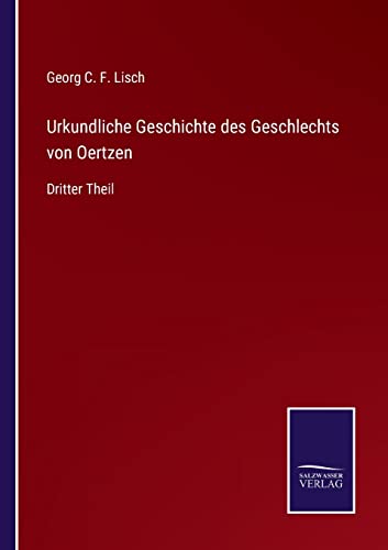 Imagen de archivo de Urkundliche Geschichte des Geschlechts von Oertzen: Dritter Theil (German Edition) a la venta por Lucky's Textbooks