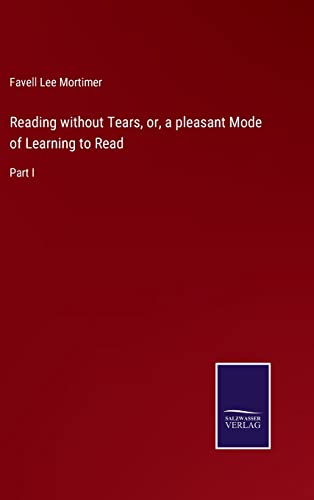 Stock image for Reading without Tears, or, a pleasant Mode of Learning to Read: Part I for sale by Lucky's Textbooks