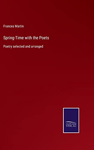 Beispielbild fr Spring-Time with the Poets : Poetry selected and arranged zum Verkauf von Buchpark