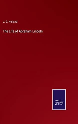 Stock image for The Life of Abraham Lincoln for sale by Ria Christie Collections