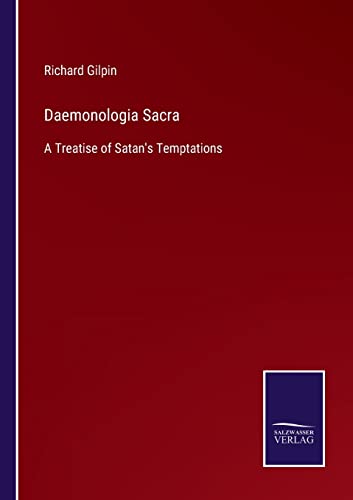 Stock image for Daemonologia Sacra: A Treatise of Satan's Temptations for sale by Lucky's Textbooks