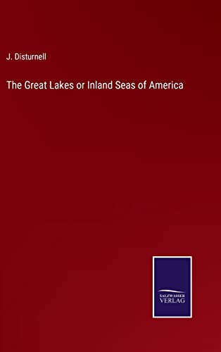 Imagen de archivo de The Great Lakes or Inland Seas of America a la venta por Lucky's Textbooks