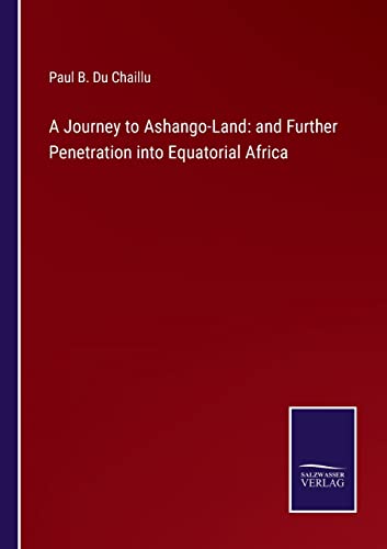 Beispielbild fr A Journey to Ashango-Land: and Further Penetration into Equatorial Africa zum Verkauf von Buchpark
