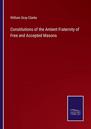 9783752567021: Constitutions of the Antient Fraternity of Free and Accepted Masons