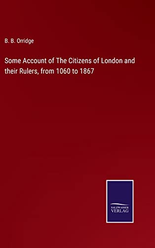 Imagen de archivo de Some Account of The Citizens of London and their Rulers, from 1060 to 1867 a la venta por Lucky's Textbooks