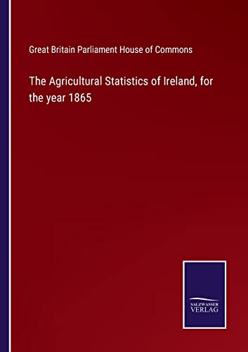 Beispielbild fr The Agricultural Statistics of Ireland, for the year 1865 zum Verkauf von Buchpark