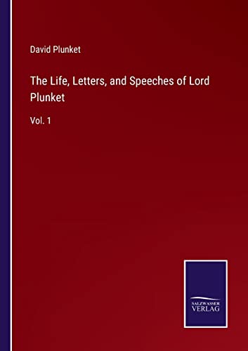 Stock image for The Life; Letters; and Speeches of Lord Plunket:Vol. 1 for sale by Ria Christie Collections