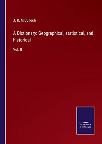 Stock image for A Dictionary: Geographical, statistical, and historical: Vol. II for sale by Lucky's Textbooks