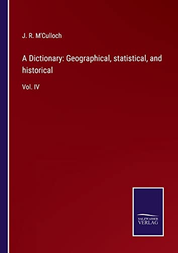 Stock image for A Dictionary: Geographical; statistical; and historical:Vol. IV for sale by Ria Christie Collections