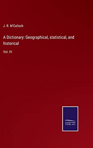 Stock image for A Dictionary: Geographical, statistical, and historical: Vol. IV for sale by Lucky's Textbooks