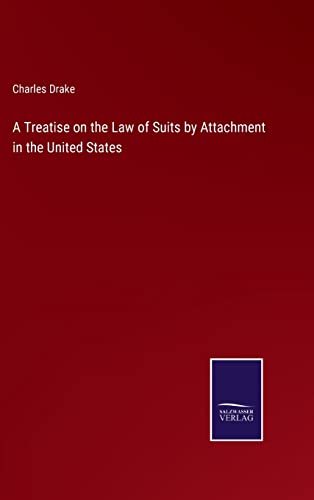Imagen de archivo de A Treatise on the Law of Suits by Attachment in the United States a la venta por Lucky's Textbooks