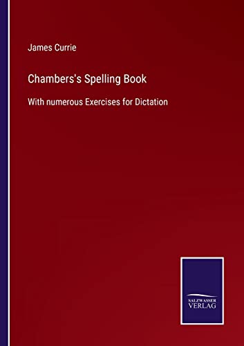 Stock image for Chambers's Spelling Book:With numerous Exercises for Dictation for sale by Chiron Media
