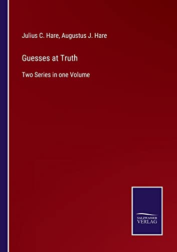 Imagen de archivo de Guesses at Truth: Two Series in one Volume a la venta por Lucky's Textbooks