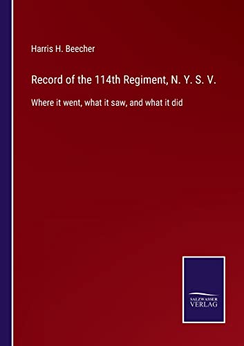 Stock image for Record of the 114th Regiment, N. Y. S. V.: Where it went, what it saw, and what it did for sale by Lucky's Textbooks