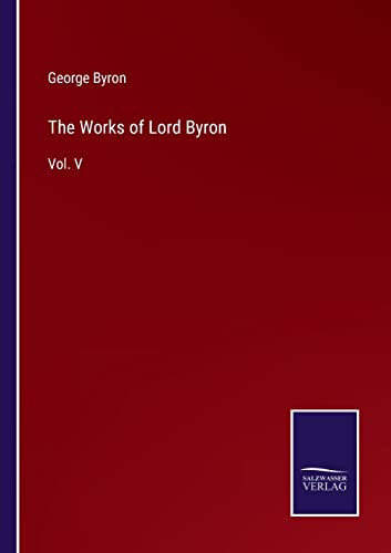 Beispielbild fr The Works of Lord Byron:Vol. V zum Verkauf von Blackwell's