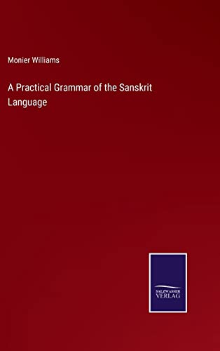 Beispielbild fr A Practical Grammar of the Sanskrit Language zum Verkauf von WorldofBooks