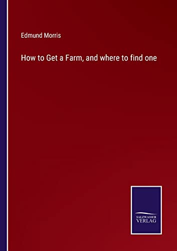 Stock image for How to Get a Farm; and where to find one for sale by Ria Christie Collections