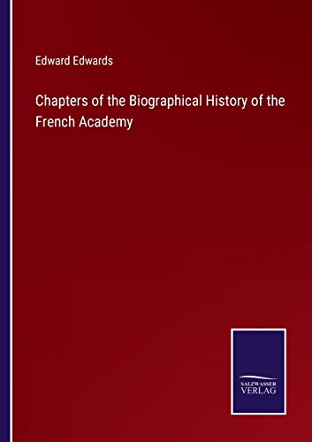 Stock image for Chapters of the Biographical History of the French Academy for sale by Chiron Media