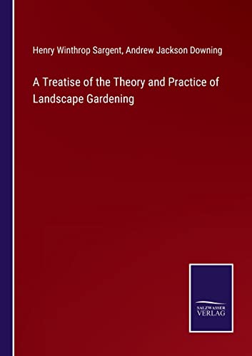 Imagen de archivo de A Treatise of the Theory and Practice of Landscape Gardening a la venta por Lucky's Textbooks