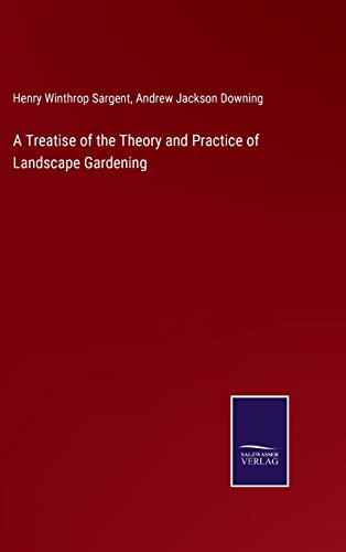 Imagen de archivo de A Treatise of the Theory and Practice of Landscape Gardening a la venta por Lucky's Textbooks