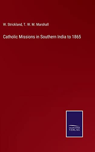 Imagen de archivo de Catholic Missions in Southern India to 1865 a la venta por Lucky's Textbooks