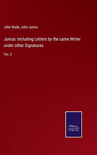 Beispielbild fr Junius: Including Letters by the same Writer under other Signatures: Vol. 2 zum Verkauf von Lucky's Textbooks