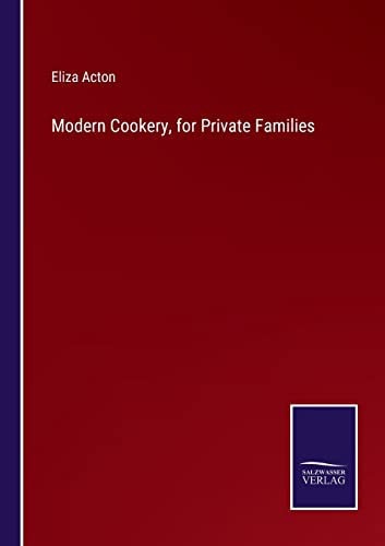 Stock image for Modern Cookery, for Private Families for sale by Book Deals