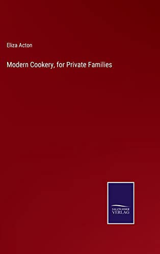 Stock image for Modern Cookery, For Private Families for sale by GreatBookPrices