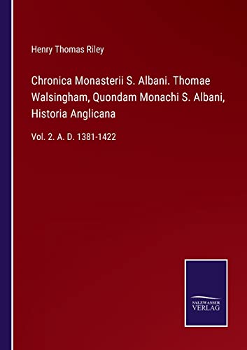 9783752591729: Chronica Monasterii S. Albani. Thomae Walsingham, Quondam Monachi S. Albani, Historia Anglicana: Vol. 2. A. D. 1381-1422