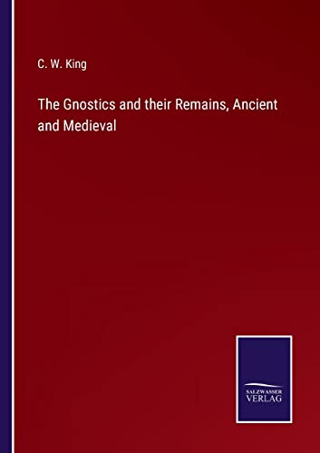 Beispielbild fr The Gnostics and their Remains, Ancient and Medieval zum Verkauf von Buchpark