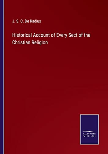 Beispielbild fr Historical Account of Every Sect of the Christian Religion zum Verkauf von Chiron Media