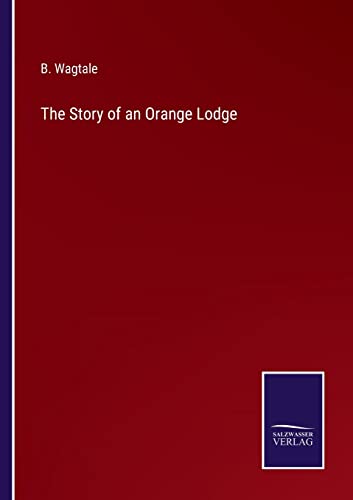 Beispielbild fr The Story of an Orange Lodge zum Verkauf von Chiron Media