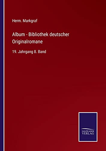 Beispielbild fr Album - Bibliothek deutscher Originalromane:19. Jahrgang 8. Band zum Verkauf von Chiron Media