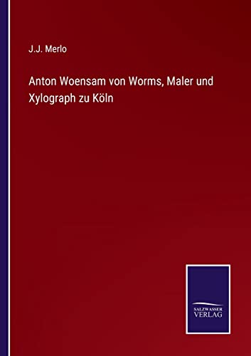 Beispielbild fr Anton Woensam von Worms, Maler und Xylograph zu Koln zum Verkauf von Chiron Media