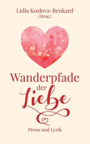 Stock image for Wanderpfade der Liebe: Prosa und Lyrik for sale by medimops
