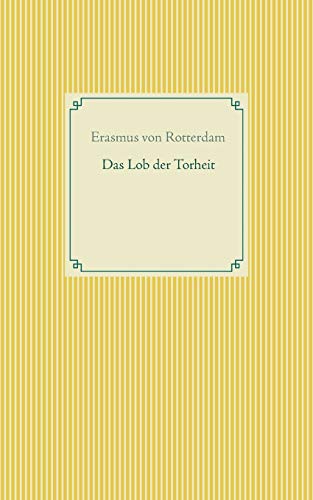 Imagen de archivo de Das Lob der Torheit (German Edition) a la venta por Lucky's Textbooks