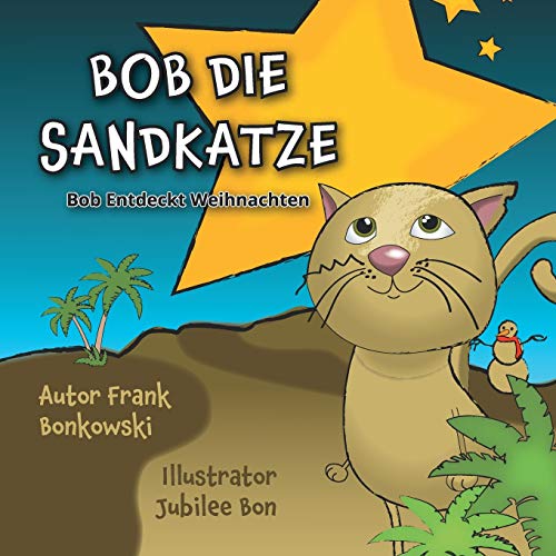 Beispielbild fr Bob die Sandkatze: Bob entdeckt Weihnachten (German Edition) zum Verkauf von Lucky's Textbooks