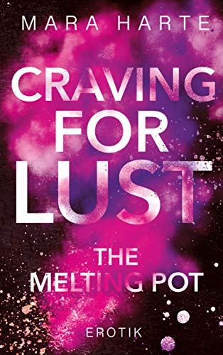 Stock image for Craving For Lust: The melting pot (German Edition) for sale by GF Books, Inc.