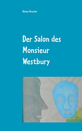 9783752606508: Der Salon des Monsieur Westbury: Farce (German Edition)