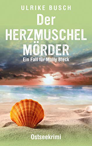 Stock image for Der Herzmuschelmrder: Ostseekrimi (Ein Fall fr Molly Bleck) for sale by medimops