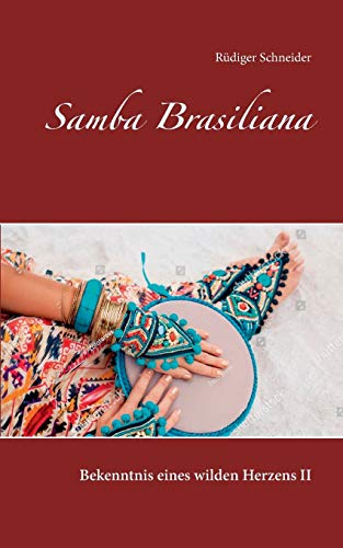 Beispielbild fr Samba Brasiliana: Bekenntnis eines wilden Herzens II (German Edition) zum Verkauf von Lucky's Textbooks