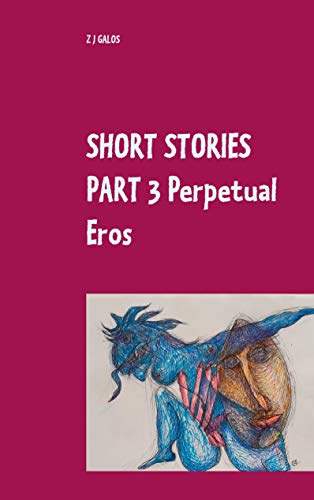 Stock image for SHORT STORIES PART 3 Perpetual Eros: Book V / Book VI for sale by Revaluation Books