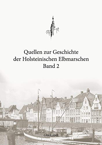 Stock image for Quellen zur Geschichte der Holsteinischen Elbmarschen Band 2 for sale by PBShop.store US