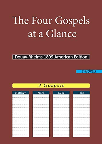 Stock image for The Four Gospels at a Glance: Douay-Rheims 1899 American Edition for sale by AwesomeBooks