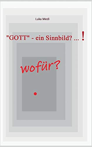 Stock image for GOTT" - ein Sinnbild? . ! wofr? for sale by Blackwell's