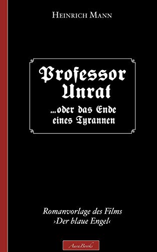 Beispielbild fr Heinrich Mann: Professor Unrat: (Romanvorlage des Films Der blaue Engel) (German Edition) zum Verkauf von Lucky's Textbooks