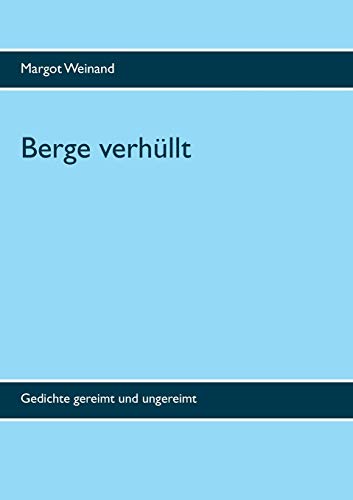 Beispielbild fr Berge verhllt:Gedichte gereimt und ungereimt zum Verkauf von Blackwell's