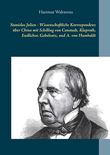 9783752641820: Stanislas Julien - Wissenschaftliche Korrespondenz ber China mit Schilling von Canstadt, Klaproth, Endlicher, Gabelentz, und A. von Humboldt
