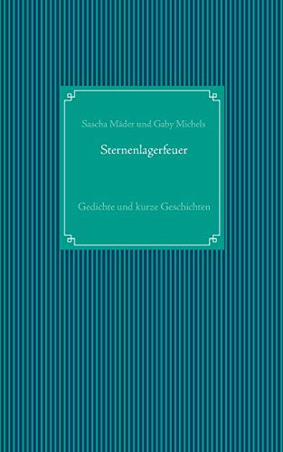 Beispielbild fr Sternenlagerfeuer: Gedichte und kurze Geschichten (German Edition) zum Verkauf von Lucky's Textbooks